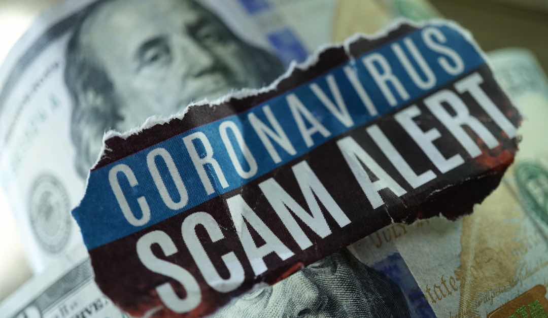 How to Avoid Becoming a Victim of a COVID-19 Scam